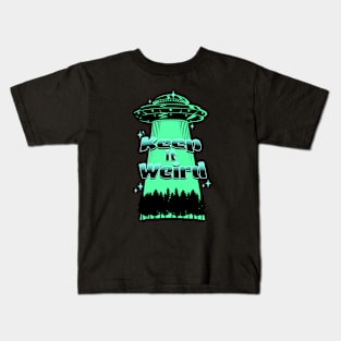 Keep it Weird UFO 2 Kids T-Shirt